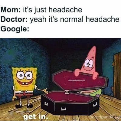 alt="میم خنده دار انگلیسی - Mom says it's just headache but Google shows worst diseases - SpongeBob meme"